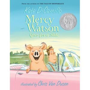 Mercy Watson Goes for a Ride: (A Funny and Heartwarming Chapter Book about a Lov